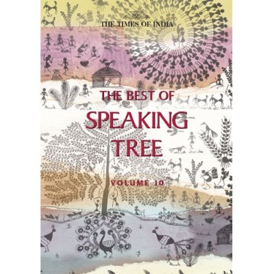 THE BEST OF SPEAKING TREE VOL 10 -RS 299  - NIL(English, Hardcover, VARIOUS AUTHORS)