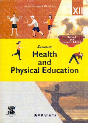 Saraswati Health And Physical Education Class - 12(Paperback, V. K. Sharma)