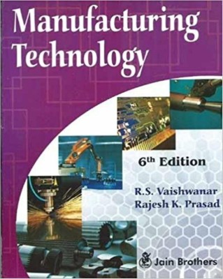 Manufacturing Technology(Paperback, R.S. Vaishwanar, Rajesh K. Prasad)