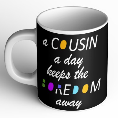 Abaronee cousin 002-a cousin a day, keeps the boredom away Ceramic Coffee Mug(350 ml)