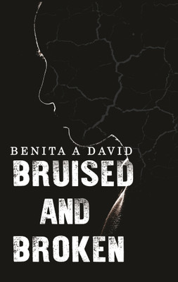 Bruised and broken(English, Paperback, BENITA A DAVID)