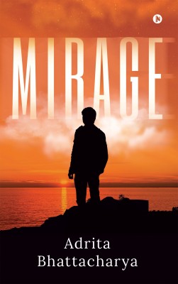 Mirage  - Hope to the Abandoned(English, Paperback, Adrita Bhattacharya)