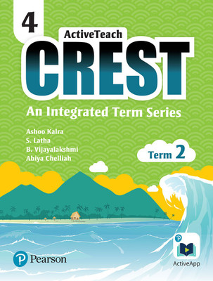 ActiveTeach Crest: Integrated Book for CBSE/State Board Class- 4, Term- 2 (Combo)(English, Paperback, Ashoo Kalra, S.Latha, B.Vijayalakshmi, Dr. Abiya Chelliah)