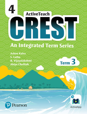 ActiveTeach Crest: Integrated Book for CBSE/State Board Class- 4, Term- 3 (Combo)(English, Paperback, Ashoo Kalra, S.Latha, B.Vijayalakshmi, Dr. Abiya Chelliah)