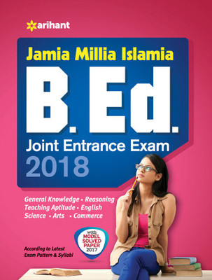Jamia Milia Islamia B.Ed. Joint Entrance Exam Entrance Exam 2018  - Includes Model Solved Paper 2017(English, Paperback, Arihant Experts)