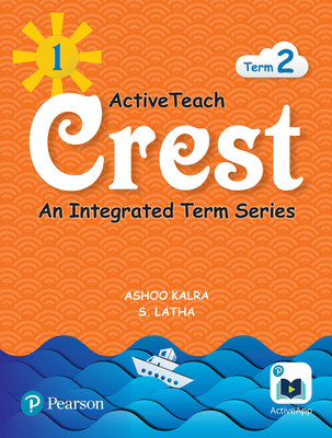 ActiveTeach Crest: Integrated Book for CBSE/State Board Class- 1, Term- 2 (Combo)(English, Paperback, Ashoo Kalra, S.Latha)