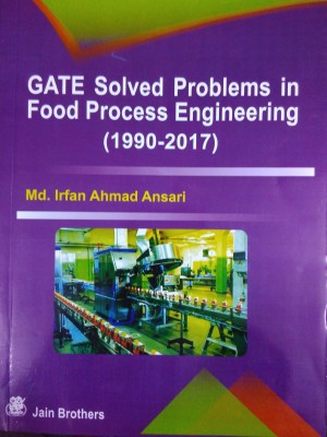 GATE Solved Problems In Food Process Engineering (1990 - 2017)(Paperback, Md. Irfan Ahmad Ansari)