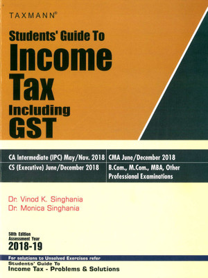 Students Guide to Income Tax Including GST for CA IPCC/CMA Inter/CS Executive(English, Paperback, Monica Singhania, Vinod K Singhania)