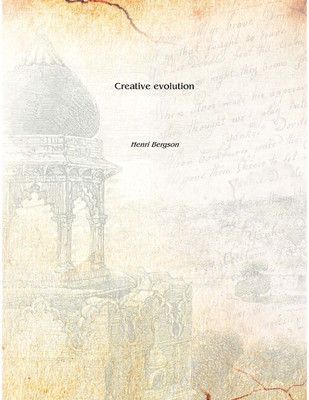 Creative evolution 1922 [Hardcover](English, Hardcover, Henri Bergson)