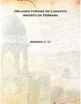 Orlando furioso de Ludovico Ariosto da Ferrara 1516 [Hardcover](Italian, Hardcover, Arioste, L' (-).)