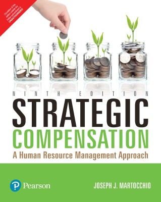 Strategic Compensation:A Human Resource Management Approach (9e)(English, Paperback, Joseph, J. Martocchio)