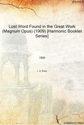 Lost Word Found in the Great Work (Magnum Opus) (1909) [Harmonic Booklet Series] Volume 2 1909 [Hardcover](English, Hardcover, J. D. Buck)