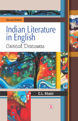 Indian Literature in English: Critical Discourse(English, Hardcover, C.L. Khatri)
