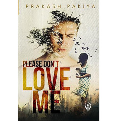 Please, Don't Love Me(English, Paperback, Prakash Pakiya)