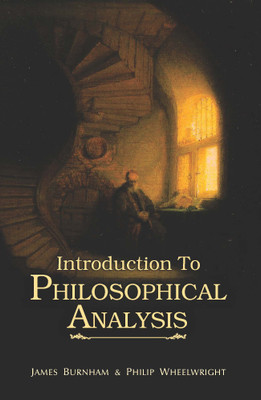 Introduction to PHILOSOPHICAL ANALYSIS(English, Hardcover, PHILIP WHEELWRIGHT, JAMES BURNHAM)