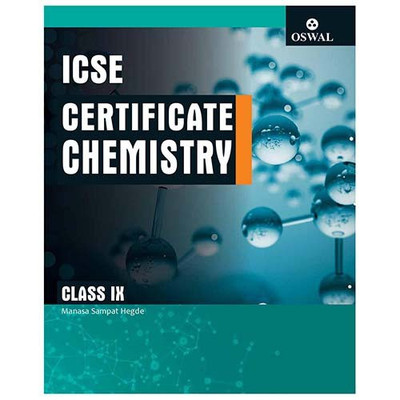 Oswal ICSE Text Book of Certificate Chemistry -Class IX for Mar. 2019 Examination(English, Paperback, Manasa Sampat Hegde)