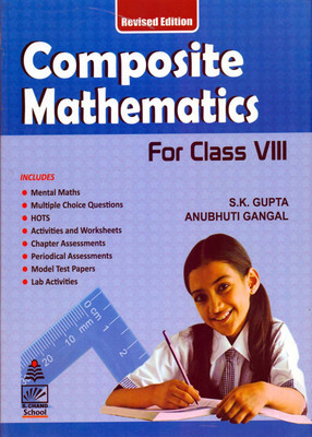 Composite Mathematics Class-8(Paperback, S.K.Gupta, Anubhuti Gangal)