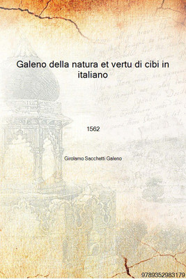 Galeno della natura et vertu di cibi in italiano 1562 [Hardcover](Italian, Hardcover, Girolamo Sacchetti Galeno)