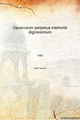 Opusculum perpetua memoria dignissimum De natura magnetis, et eius effectibus. Item De motu continuo. 1562 [Hardcover](Latin, Hardcover, Jean Taisnier)