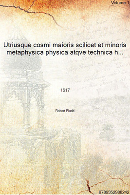 Utriusque cosmi maioris scilicet et minoris metaphysica physica atqve technica historia in duo volumina secundum cosmi different(Latin, Hardcover, Robert Fludd)