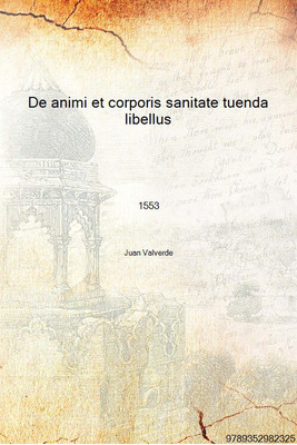 De animi et corporis sanitate tuenda libellus 1553 [Hardcover](Latin, Hardcover, Juan Valverde)