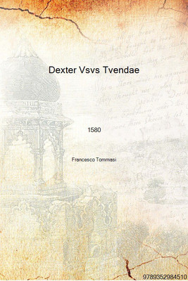 Dexter Vsvs Tvendae 1580 [Hardcover](English, Hardcover, Francesco Tommasi)