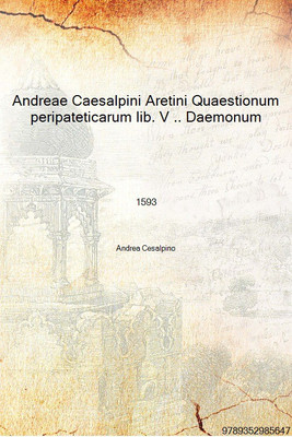 Andreae Caesalpini Aretini Quaestionum peripateticarum lib. V .. Daemonum 1593 [Hardcover](English, Hardcover, Andrea Cesalpino)
