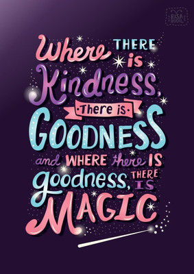 Where there is kindness there is goodness and where there is goodness there is MAGIC Fine Art Print(18 inch X 12 inch) available at flipkart for Rs.185