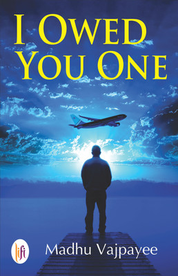 I Owed You One(English, Paperback, Vajpayee Madhu)