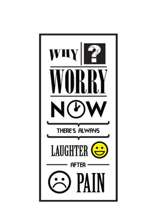 

Akhuratha Wall Poster Why Worry Now Paper Print(12 inch X 18 inch, Rolled)