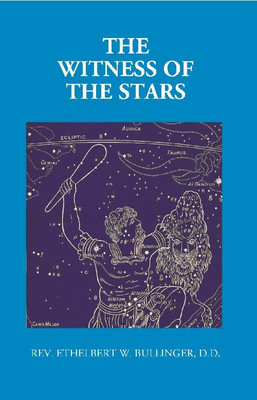 The Witness of the Stars(English, Paperback, REV. ETHELBERT W. BULLINGER, D.D)