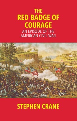 THE RED BADGE OF COURAGE: AN EPISODE OF THE AMERICAN CIVIL WAR(English, Hardcover, STEPHEN CRANE)