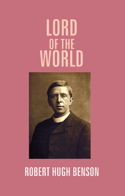Lord of the World(English, Paperback, Robert Hugh Benson)
