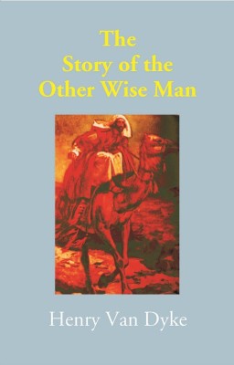 The Story of the Other Wise Man(English, Hardcover, Henry Van Dyke)