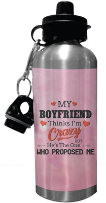 

Giftsmate Valentines Day Gifts My Boyfriend Thinks I am Crazy Stainless Steel Sipper Water Bottle 600 ml Sipper(Pack of 1, Multicolor)