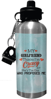 

Giftsmate Valentine Gifts My girlfriend Thinks I am Crazy Stainless Steel Sipper Water Bottle 600 ml Sipper(Pack of 1, Multicolor)