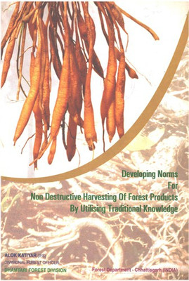 Developing Norms For Non Destructive Harvesting Of Forest Products By Utilising Traditional Knowledge(Paperback, Alok Katiyar)