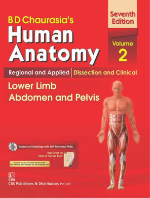 B.D.Chaurasia's Human Anatomy : Regional & Applied Dissection And Clinical Volume 2 : Lower Limb Abdomen And Pelvis With CD & Wall Chart 7 Edition(Paperback, Chief Editor - Krishna Garg, Mrudula Chandrupatla, Editors - P S Mittal) B.D.Chaurasia's Human Anatomy : Regional & Applied Dissection And Clinical Volume 2 : Lower Limb Abdomen And Pelvis With CD & Wall Chart 7 Edition(Paperback, Chief Editor - Krishna Garg, Mrudula Chandrupatla, Editors - P S Mittal)