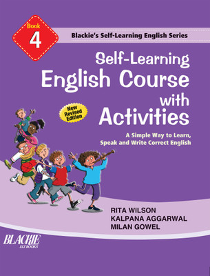 Self Learning English Course With Activities Book-4(English, Paperback, Rita Wilson, Kalpana Aggarwal , Milan Gowel)