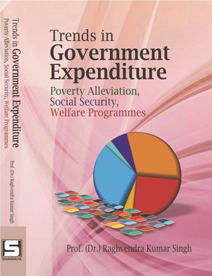 Trends In Government Expenditure : Poverty Alleviation, Social Security, Welfare Programmes(Hardcover, Dr. Raghvendra Kumar Singh)