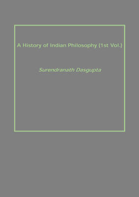 A History of Indian Philosophy {1st Vol.}(English, Paperback, Surendranath Dasgupta)