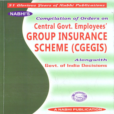 Compilation of Orders on Central Govt. Employees Group Insurance Scheme (CGEGIS) Alongwith Govt. of India Decisions(English, Paperback, Nabhi's Board of Editors)