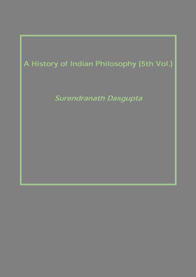 A History of Indian Philosophy {5th Vol.}(English, Paperback, Surendranath Dasgupta)