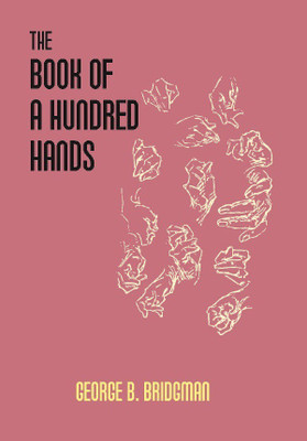 The Book Of A Hundred Hands(English, Hardcover, Bridgman George B.)