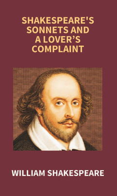 SHAKESPEARE'S SONNETS AND A LOVER’S COMPLAINT(English, Hardcover, WILLIAM SHAKESPEARE)