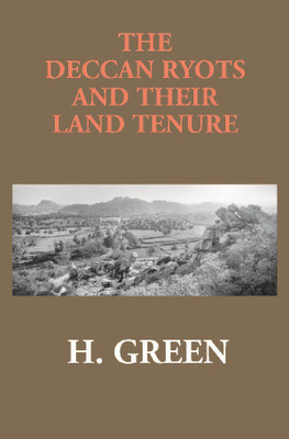 THE DECCAN RYOTS AND THEIR LAND TENURE(English, Paperback, H. GREEN)
