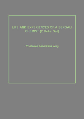 LIFE AND EXPERIENCES OF A BENGALI CHEMIST {2 Vols. Set}(English, Hardcover, Prafulla Chandra Ray)