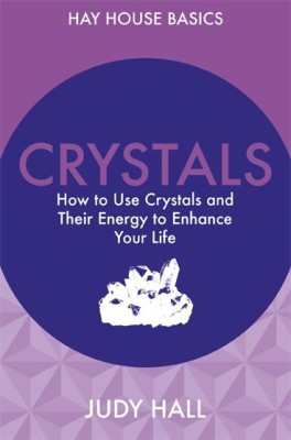 Crystals  - How to Use Crystals and Their Energy to Enhance Your Life(English, Paperback, Judy Hall)