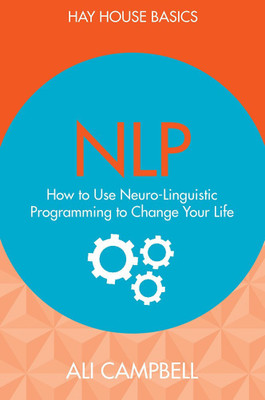 NLP  - How to Use Neuro - Linguistic Programming to Change Your Life(English, Paperback, Ali Campbell)