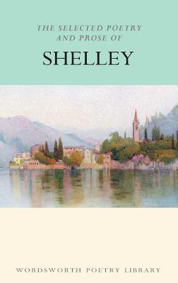 The Selected Poetry & Prose of Shelley(English, Paperback, Shelley Percy Bysshe)
